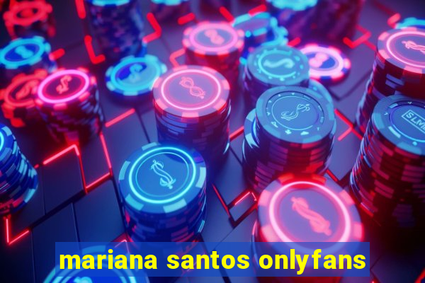 mariana santos onlyfans